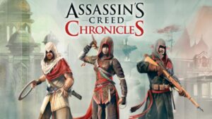 Assassin's Creed Chronicles Trilogy