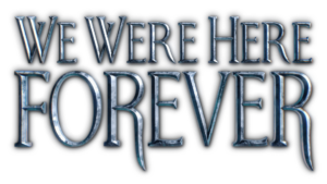 we were here forever